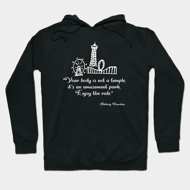 Anthony Bourdain Inspirational Quote Hoodie by zadaID